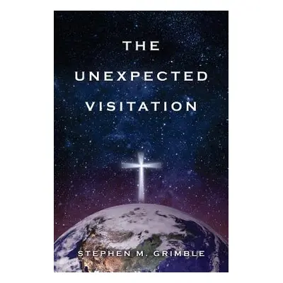 "The Unexpected Visitation" - "" ("Grimble Stephen M.")