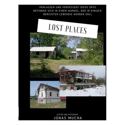 "Lost Places: Verlassen und vergessen? Diese Orte befinden sich in einem Wandel, der in einigen 