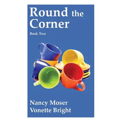 "Round the Corner" - "" ("Moser Nancy")