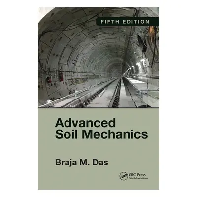 "Advanced Soil Mechanics, Fifth Edition" - "" ("Das Braja M.")