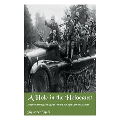 "A Hole in the Holocaust: A World War II Yugoslav Jewish Family's Run from German Execution" - "