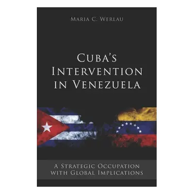 "Cuba's Intervention in Venezuela: A Strategic Occupation with Global Implications" - "" ("Edici