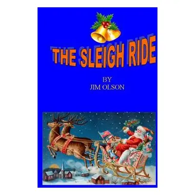 "The Sleigh Ride" - "" ("Olson Jim")