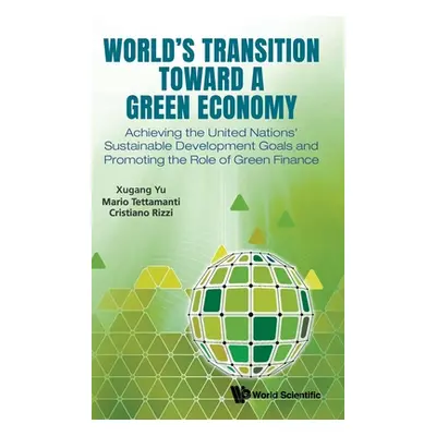 "World's Transition Toward a Green Economy: Achieving the United Nations' Sustainable Developmen