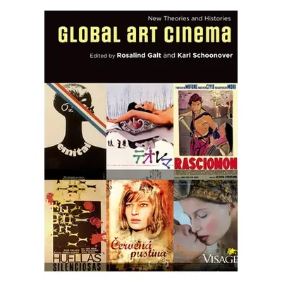 "Global Art Cinema: New Theories and Histories" - "" ("Galt Rosalind")