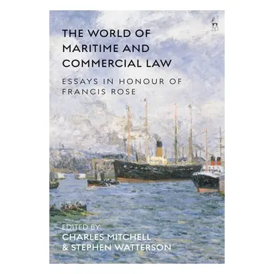 "The World of Maritime and Commercial Law: Essays in Honour of Francis Rose" - "" ("Mitchell C."