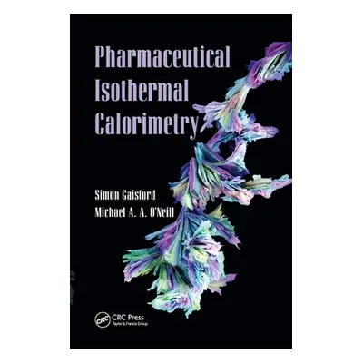 "Pharmaceutical Isothermal Calorimetry" - "" ("Gaisford Simon")