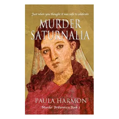 "Murder Saturnalia: Just when you thought it was safe to celebrate" - "" ("Harmon Paula")