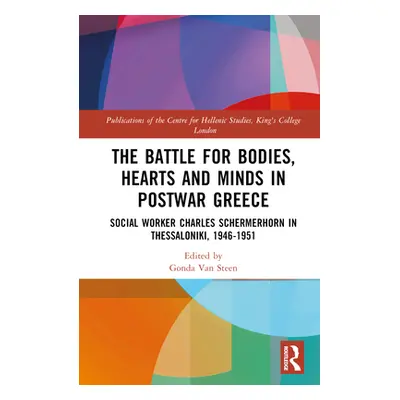 "The Battle for Bodies, Hearts and Minds in Postwar Greece: Social Worker Charles Schermerhorn i