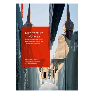 "Architecture in Norway" - "An Architectural History from the Stone Age to the Twenty-first Cent