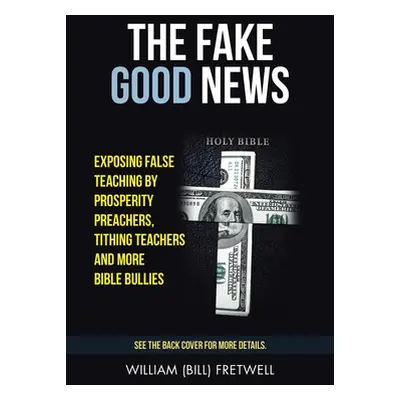 "The Fake Good News" - "" ("Fretwell William")