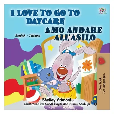 "I Love to Go to Daycare (English Italian Book for Kids)" - "" ("Admont Shelley")