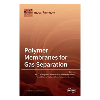 "Polymer Membranes for Gas Separation" - "" ("Lasseuguette Elsa")