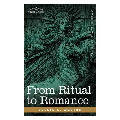 "From Ritual to Romance" - "" ("Weston James L.")