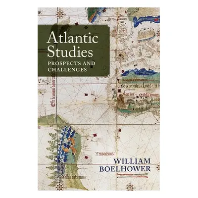 "Atlantic Studies: Prospects and Challenges" - "" ("Boelhower William")