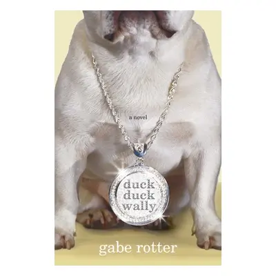 "Duck Duck Wally" - "" ("Rotter Gabe")