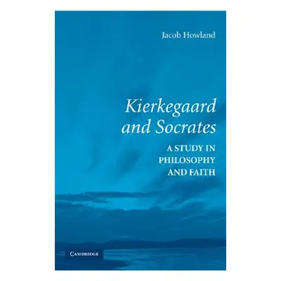 "Kierkegaard and Socrates" - "" ("Howland Jacob")