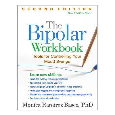 "The Bipolar Workbook: Tools for Controlling Your Mood Swings" - "" ("Basco Monica Ramirez")