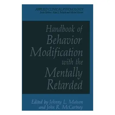 "Handbook of Behavior Modification with the Mentally Retarded" - "" ("Matson J. L.")