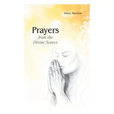 "Prayers from the Divine Source" - "" ("Mantese Mario")