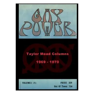 "Gay Power Taylor Mead Columns 1969 - 1970" - "" ("Heys John Edward")