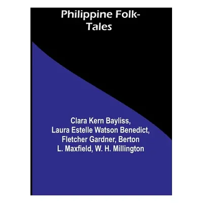 "Philippine Folk-Tales" - "" ("Bayliss Clara Kern")