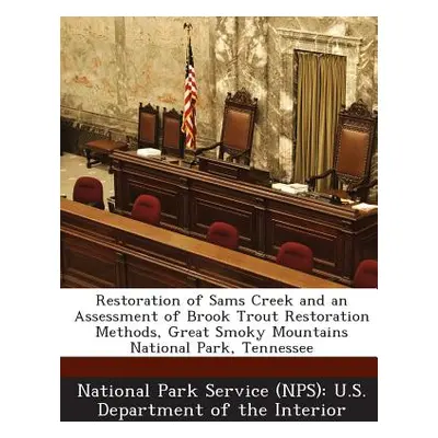 "Restoration of Sams Creek and an Assessment of Brook Trout Restoration Methods, Great Smoky Mou