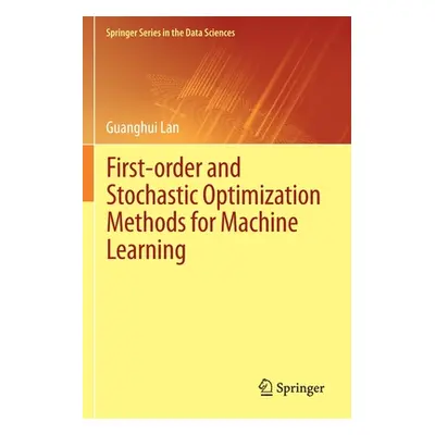 "First-Order and Stochastic Optimization Methods for Machine Learning" - "" ("Lan Guanghui")