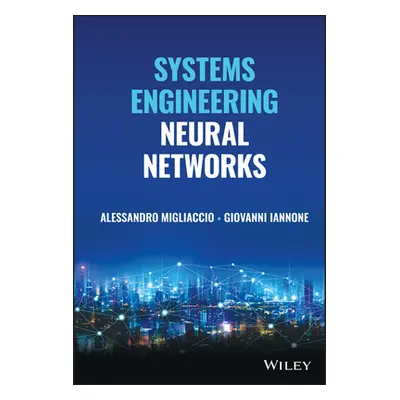 "Systems Engineering Neural Networks" - "" ("Migliaccio Alessandro")