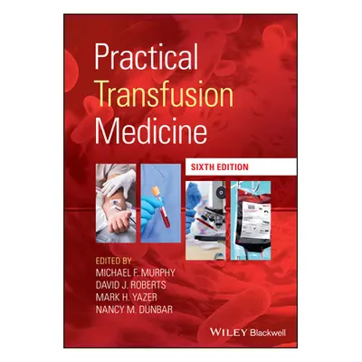 "Practical Transfusion Medicine" - "" ("Murphy Michael F.")