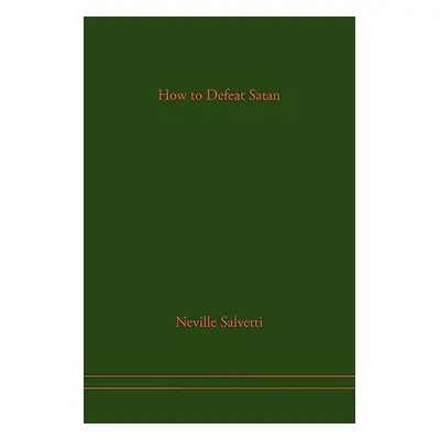 "How to Defeat Satan" - "" ("Salvetti Neville")