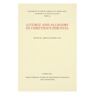 "Liturgy and Allegory in Chrtien's Perceval" - "" ("Klenke Sister M. Amelia")