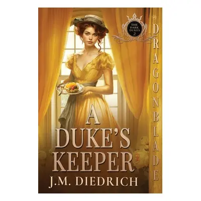 "A Duke's Keeper" - "" ("Diedrich J. M.")