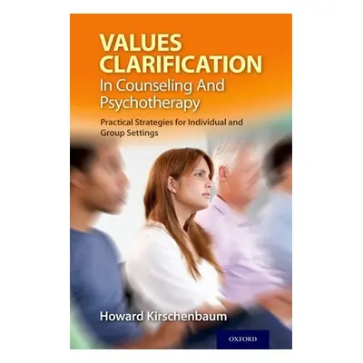 "Values Clarification in Counseling and Psychotherapy: Practical Strategies for Individual and G