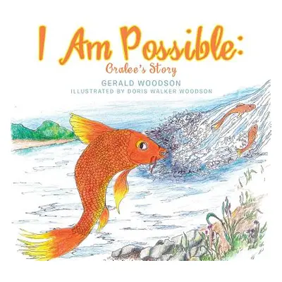 "I Am Possible: Oralee's Story" - "" ("Woodson Gerald")