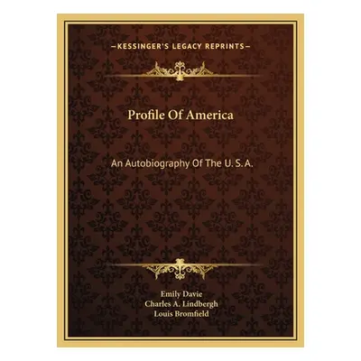 "Profile Of America: An Autobiography Of The U. S. A." - "" ("Davie Emily")