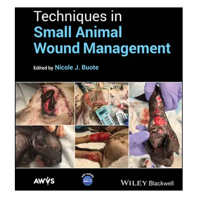 "Techniques in Small Animal Wound Management" - "" ("Buote Nicole J.")