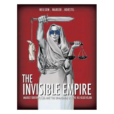 "The Invisible Empire: Madge Oberholtzer and the Unmasking of the Ku Klux Klan" - "" ("Neilson M