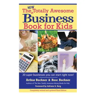 "New Totally Awesome Business Book for Kids: Revised Edition" - "" ("Bochner Arthur")