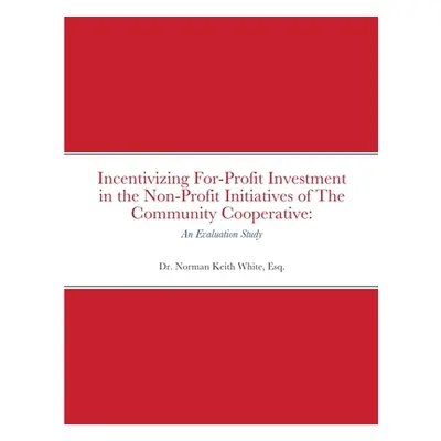 "Incentivizing For-Profit Investment in the Non-Profit Initiatives of The Community Cooperative: