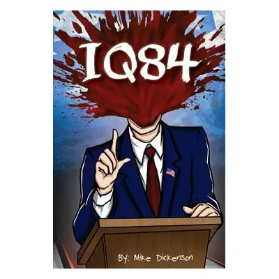 "Iq84" - "" ("Dickenson Mike")