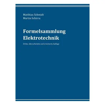 "Formelsammlung Elektrotechnik" - "" ("Schmidt Matthias")