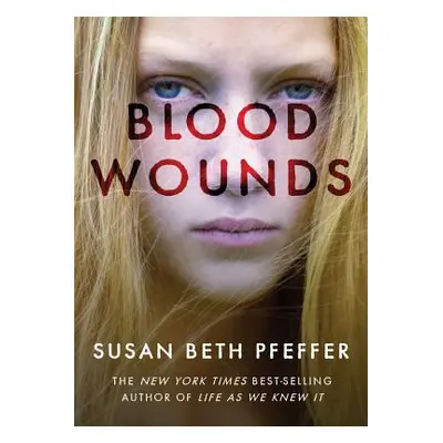 "Blood Wounds" - "" ("Pfeffer Susan Beth")