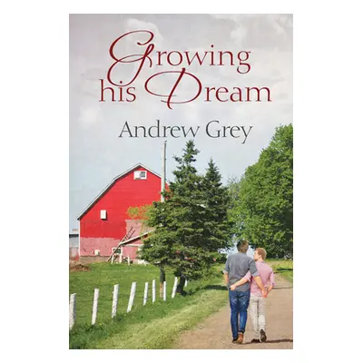 "Growing His Dream" - "" ("Grey Andrew")