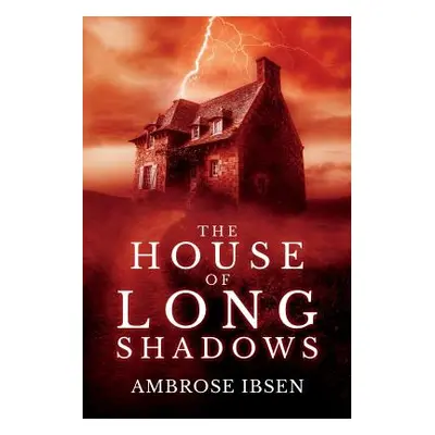 "The House of Long Shadows" - "" ("Ibsen Ambrose")