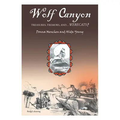 "Wolf Canyon: Treasures, Tremors, and...Werecats?" - "" ("Menchen Donna")