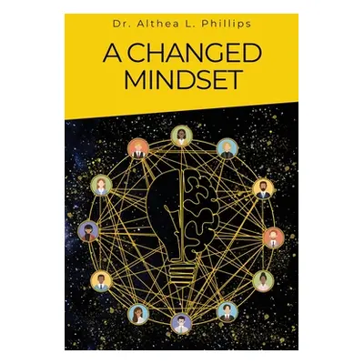 "A Changed Mindset" - "" ("Phillips Althea L.")