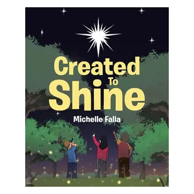 "Created to Shine" - "" ("Falla Michelle")