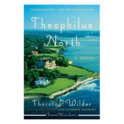 "Theophilus North" - "" ("Wilder Thornton")