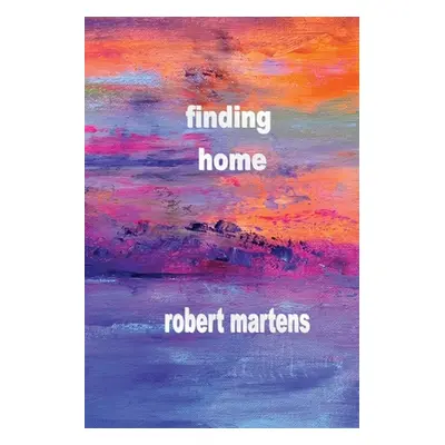 "finding home" - "" ("Martens Robert")